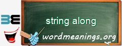 WordMeaning blackboard for string along